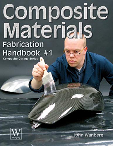 Composite Material Fabrication Handbook #1 (Composite Garage Series)