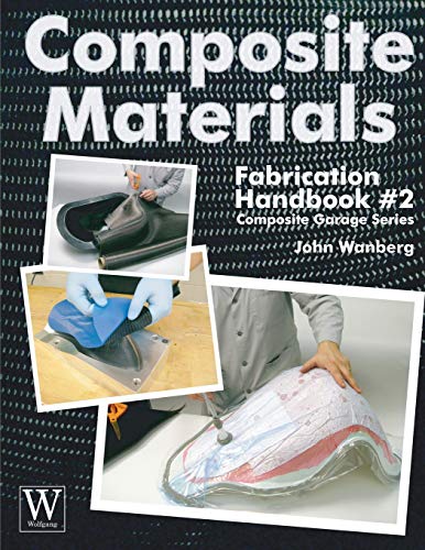 Composite Materials: Fabrication Handbook #2 (Composite Garage Series)