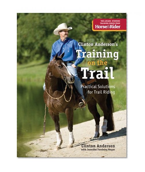 Book Cover Training on the Trail: Practical Solutions for Trail Riding