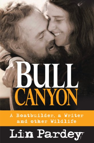 Bull Canyon: A Boatbuilder, a Writer and Other Wildlife