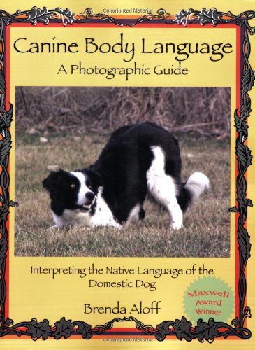 Book Cover Canine Body Language: A Photographic Guide Interpreting the Native Language of the Domestic Dog