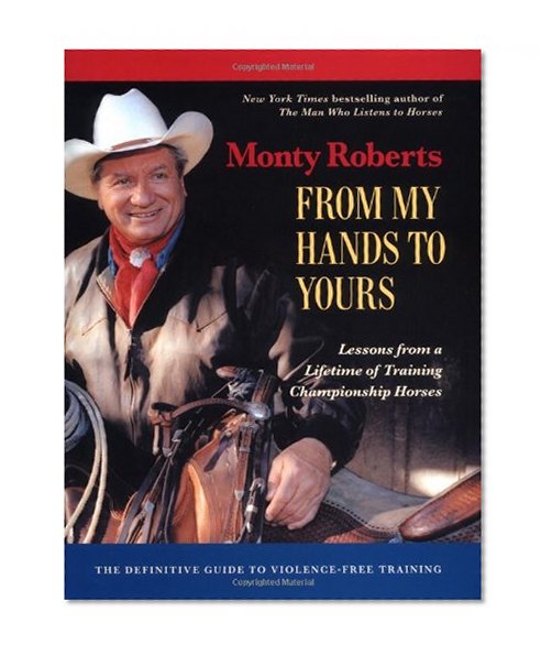 Book Cover From My Hands to Yours: Lessons from a Lifetime of Training Championship Horses