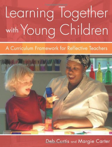 Book Cover Learning Together with Young Children: A Curriculum Framework for Reflective Teachers