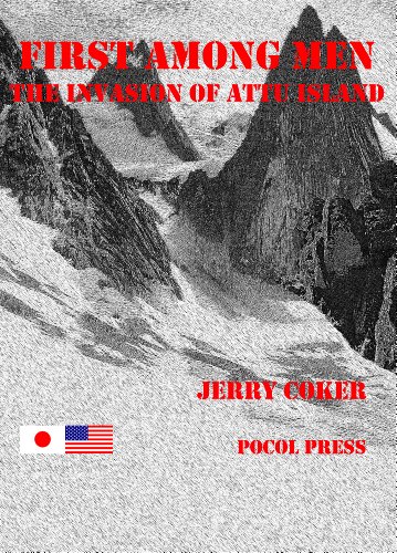 First Among Men: The Story of the Invasion of Attu Island