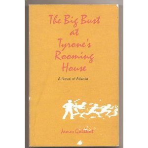 The Big Bust at Tyrone's Rooming House: A Novel of Atlanta