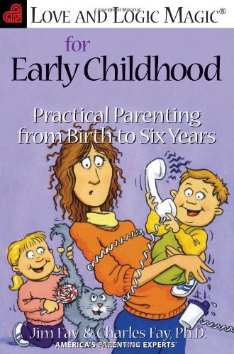 Book Cover Love and Logic Magic for Early Childhood: Practical Parenting From Birth to Six Years