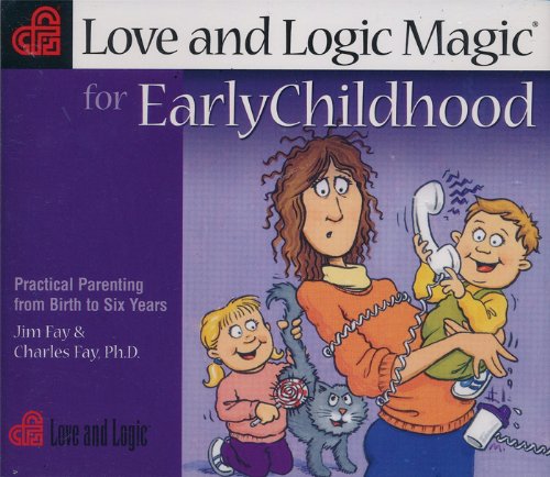 Book Cover Love and Logic Magic for Early Childhood: Practical Parenting from Birth to Six Years