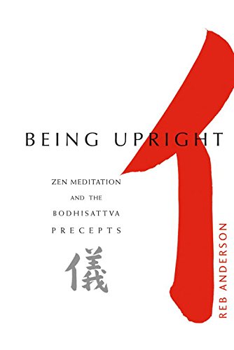 Book Cover Being Upright: Zen Meditation and the Bodhisattva Precepts