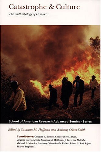 Catastrophe & Culture: The Anthropology of Disaster (Peppercanister)