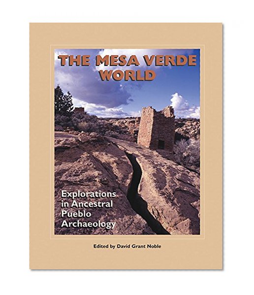 Book Cover The Mesa Verde World: Explorations in Ancestral Puebloan Archaeology (Southwest Archaeology)