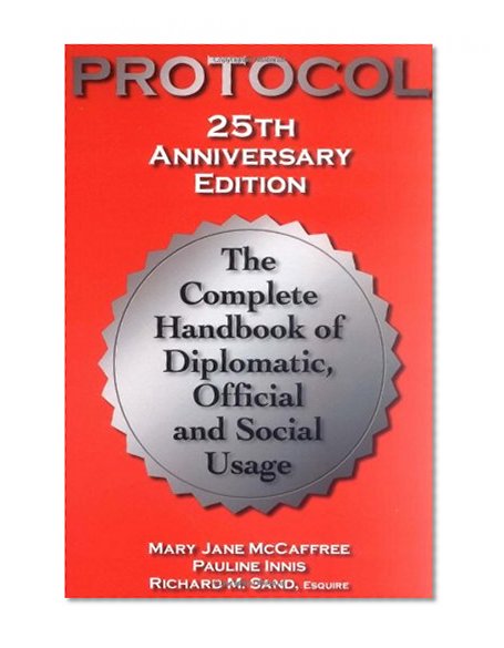 Book Cover Protocol: The Complete Handbook of Diplomatic, Official and Social Usage, 25th Anniversary Edition
