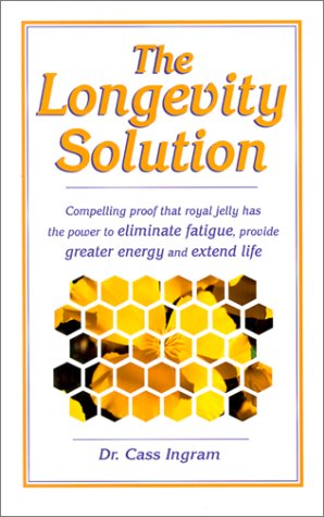 Book Cover The Longevity Solution: Compelling Proof That Royal Jelly Has the Power to Eliminate Fatigue, Provide Greater Energy and Extend Life