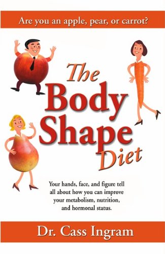 Book Cover The Body Shape Diet: New and Improved Edition:Formerly Titled Eat Right 4 Your Metabolic Type