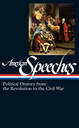 Book Cover American Speeches: Political Oratory from the Revolution to the Civil War (Library of America)