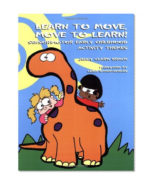 Book Cover Learn to Move, Move to Learn: Sensorimotor Early Childhood Activity Themes
