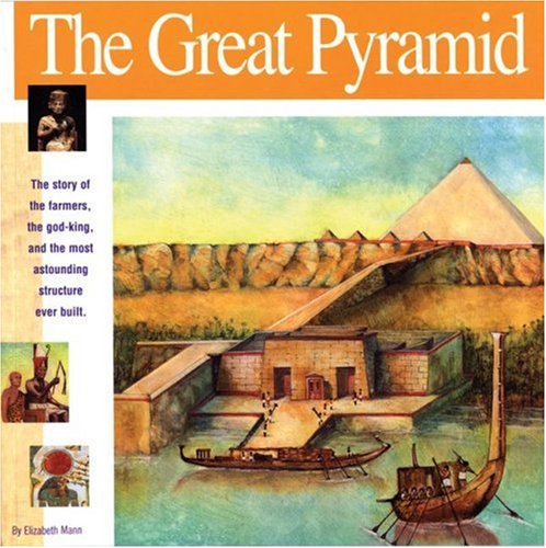 Book Cover The Great Pyramid: The story of the farmers, the god-king and the most astonding structure ever built (Wonders of the World Book)