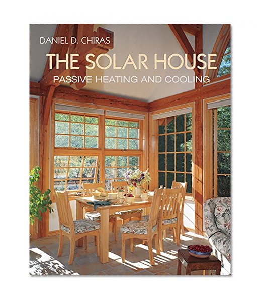 Book Cover The Solar House: Passive Heating and Cooling
