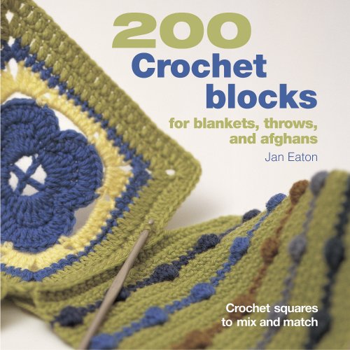 Book Cover 200 Crochet Blocks for Blankets, Throws, and Afghans: Crochet Squares to Mix and Match