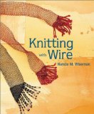 Knitting with Wire (Knitting Technique Series)