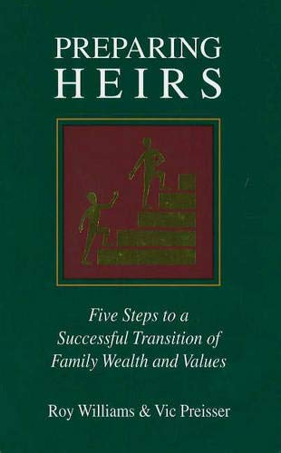 Book Cover Preparing Heirs: Five Steps to a Successful Transition of Family Wealth and Values