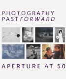 Photography Past/Forward: Aperture at 50