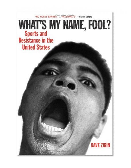 Book Cover What's My Name, Fool? Sports and Resistance in the United States