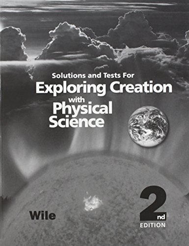 Book Cover Exploring Creation with Physical Science 2nd Edition, Solutions and Tests