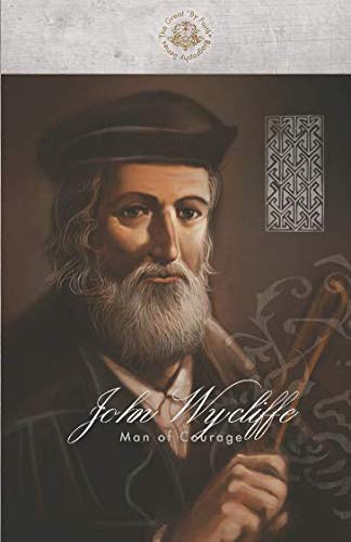 Book Cover John Wycliffe: Man of Courage (Great By Faith Biography)