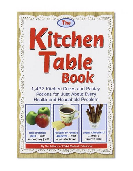 Book Cover The Kitchen Table Book: 1,427 Kitchen Cures and Pantry Potions for Just About Every Health and Household Problem