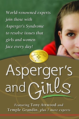 Book Cover Asperger's and Girls: World-Renowned Experts Join Those with Asperger's Syndrome to Resolve Issues That Girls and Women Face Every Day!