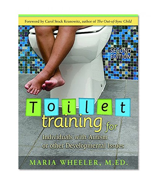 Book Cover Toilet Training for Individuals with Autism or Other Developmental Issues: Second Edition