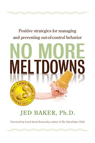 Book Cover No More Meltdowns: Positive Strategies for Managing and Preventing Out-Of-Control Behavior