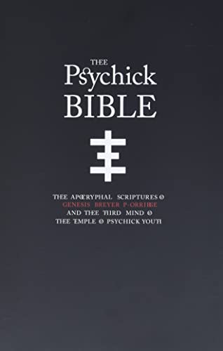 Book Cover THEE PSYCHICK BIBLE: Thee Apocryphal Scriptures ov Genesis Breyer P-Orridge and Thee Third Mind ov Thee Temple ov Psychick Youth