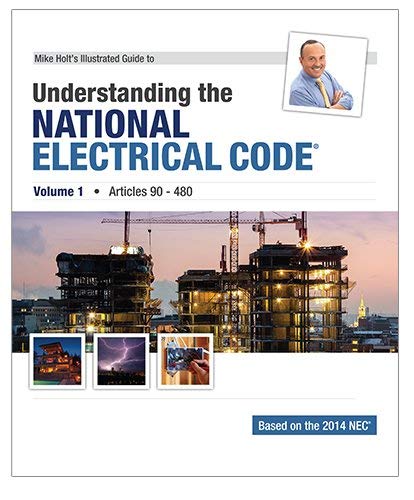 Book Cover Mike Holt's Illustrated Guide to Understanding the National Electrical Code, Volume 1, Articles 90-480, Based on the 2014 NEC