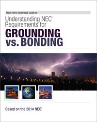 Book Cover Mike Holt's Illustrated Guide to Understanding NEC Requirements for Grounding vs Bonding Based on the 2014 NEC