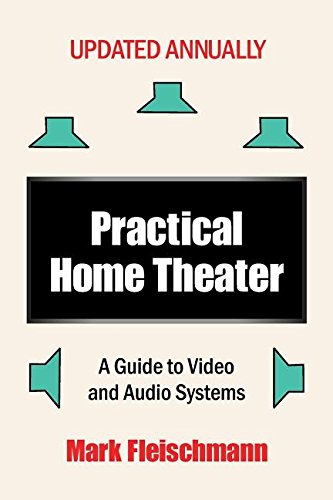 Book Cover Practical Home Theater: A Guide to Video and Audio Systems (2017 Edition)
