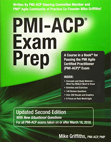 Book Cover PMI-ACP Exam Prep : A Course in a Book for Passing the PMI Agile Certified Practitioner (PMI-ACP) Exam (Updated Second Edition)
