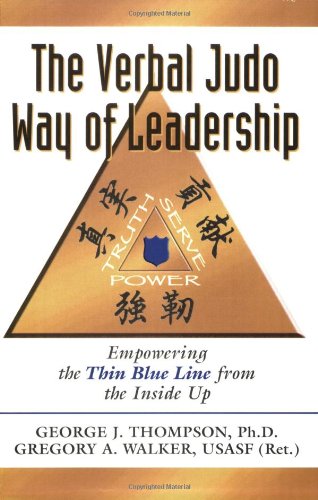 Book Cover The Verbal Judo Way of Leadership: Empowering the Thin Blue Line from the Inside Up