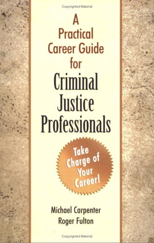 Book Cover A Practical Career Guide for Criminal Justice Professionals