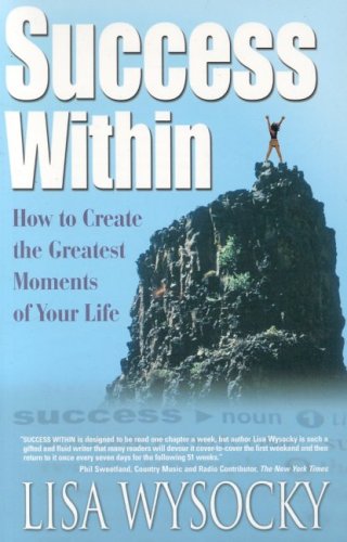 Book Cover Success Within: How to Create the Greatest Moments of Your Life
