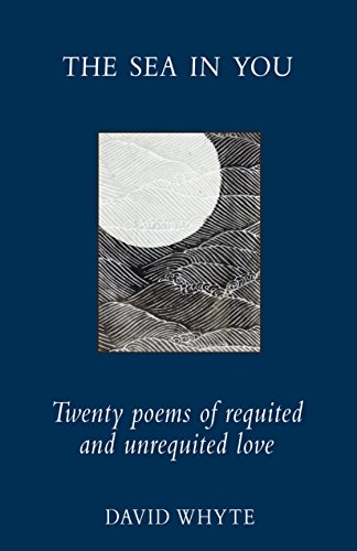 Book Cover The Sea in You: Twenty Poems of Requited and Unrequited Love