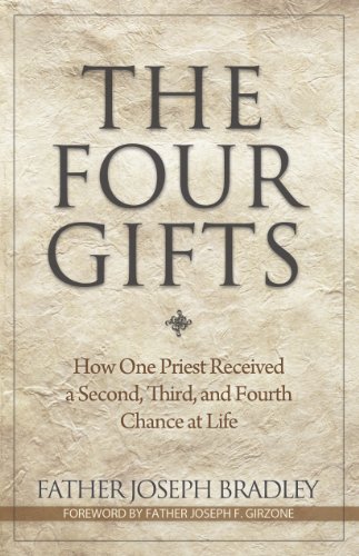 Book Cover The Four Gifts: How One Priest Received a Second, Third, and Fourth Chance at Life