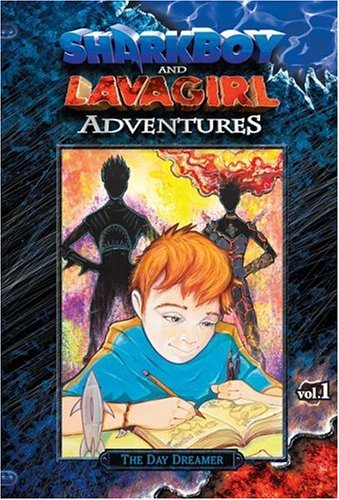Shark Boy and Lava Girl Adventures: Book 1: The Day Dreamer