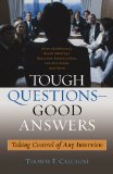 Tough Questions -- Good Answers: Taking Control of Any Interview (Capital Ideas for Business & Personal Development)