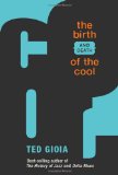 The Birth (and Death) of the Cool
