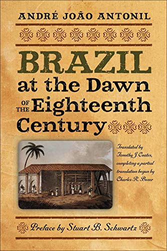 Book Cover Brazil at the Dawn of the Eighteenth Century (Classic Histories from the Portuguese-Speaking World in Translation)