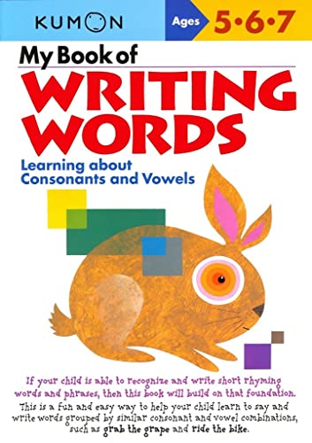 Book Cover My Book of Writing Words: Learning about Consonants and Vowels (Kumon Workbooks)