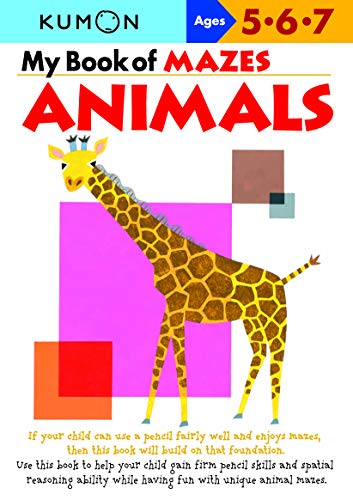 Book Cover My Book Of Mazes: Animals: Ages 5-6-7 (Kumon Workbooks)