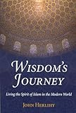 Wisdom's Journey: Living the Spirit of Islam in the Modern World (Perennial Philosophy)