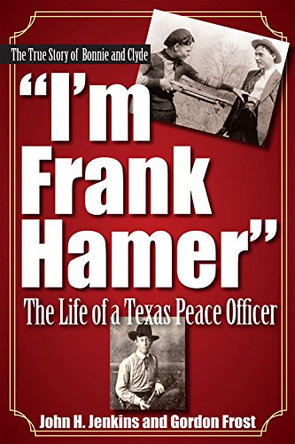 Book Cover I'm Frank Hamer: The Life of a Texas Peace Officer